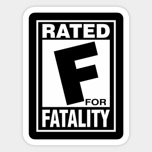 Rated F for Fatality Sticker